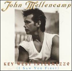 John Mellencamp : Key West Intermezzo (I Saw You First)